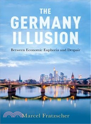The Germany Illusion ― Between Economic Euphoria and Despair