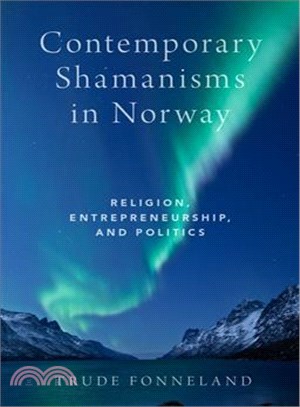 Contemporary Shamanisms in Norway ─ Religion, Entrepreneurship, and Politics