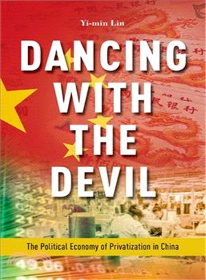 Dancing With the Devil ─ The Political Economy of Privatization in China
