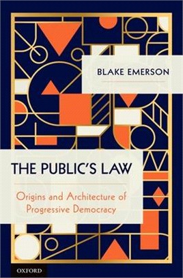 The Public's Law ― Origins and Architecture of Progressive Democracy
