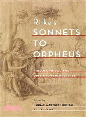 Rilke's Sonnets to Orpheus ― Philosophical and Critical Perspectives