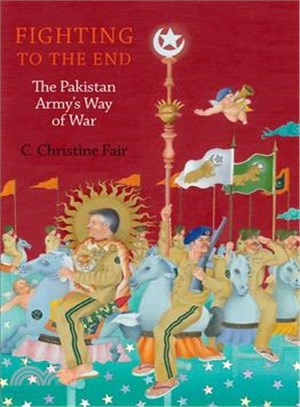 Fighting to the End ― The Pakistan Army's Way of War