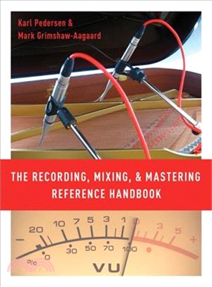 The Recording, Mixing, and Mastering Reference Handbook