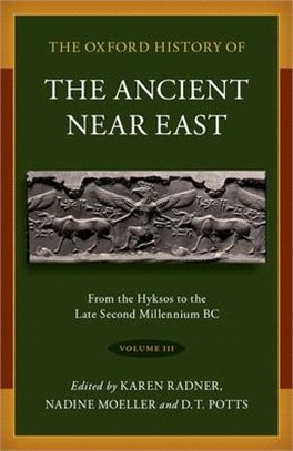 The Oxford History of the Ancient Near East Volume 3: From the Hyksos to the Late Second Millennium BC