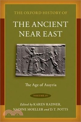 The Oxford History of the Ancient Near East Volume IV: The Age of Assyria