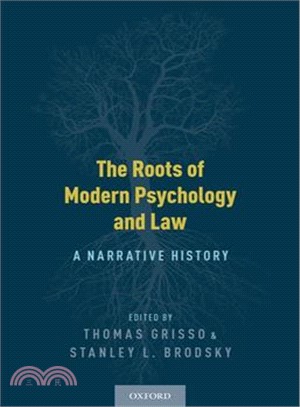 The Roots of Modern Psychology and Law ― A Narrative History
