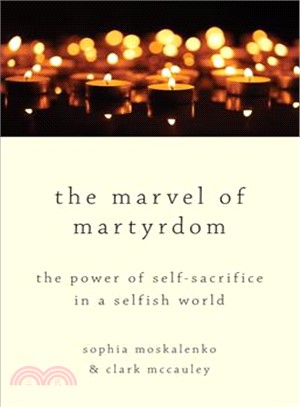 The Marvel of Martyrdom ― The Power of Self-sacrifice in a Selfish World