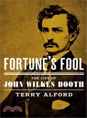 Fortune's Fool ― The Life of John Wilkes Booth