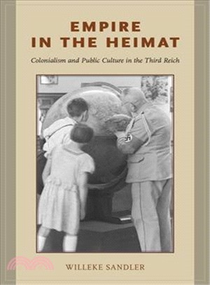 Empire in the Heimat ― Colonialism and Public Culture in the Third Reich