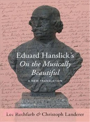 Eduard Hanslick's on the Musically Beautiful ― A New Translation