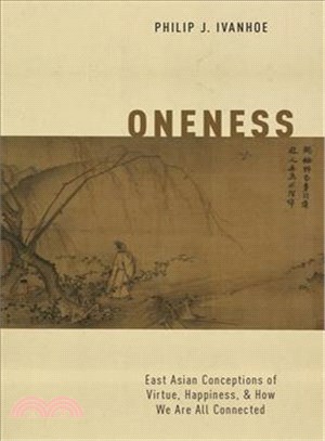 Oneness ─ East Asian Conceptions of Virtue, Happiness, and How We Are All Connected