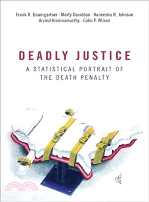 Deadly Justice ─ A Statistical Portrait of the Death Penalty