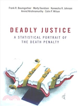 Deadly Justice ─ A Statistical Portrait of the Death Penalty