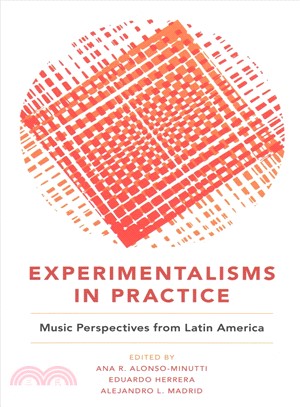 Experimentalisms in Practice ― Music Perspectives from Latin America