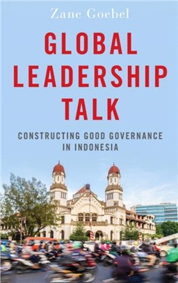 Global Leadership Talk：Constructing Good Governance in Indonesia