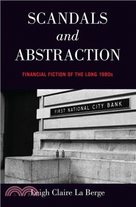 Scandals and Abstraction：Financial Fiction of the Long 1980s