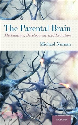 The Parental Brain：Mechanisms, Development, and Evolution