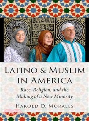 Latino and Muslim in America ― Race, Religion, and the Making of a New Minority