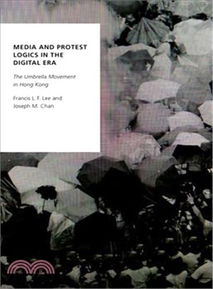 Media and Protest Logics in the Digital Era ― The Umbrella Movement in Hong Kong