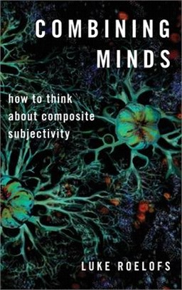 Combining Minds ― How to Think About Composite Subjectivity