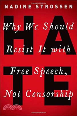 Hate ― Why We Should Resist It With Free Speech, Not Censorship