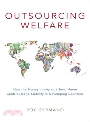 Outsourcing Welfare ― How the Money Immigrants Send Home Contributes to Stability in Developing Countries