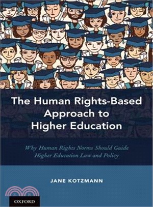 The Human Rights-based Approach to Higher Education ― Why Human Rights Norms Should Guide Higher Education Law and Policy
