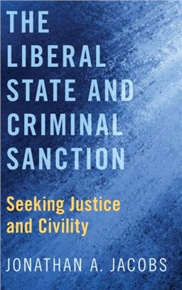 The Liberal State and Criminal Sanction：Seeking Justice and Civility