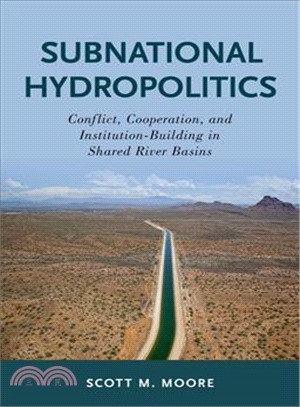 Subnational Hydropolitics ― Conflict, Cooperation, and Institution-building in Shared River Basins