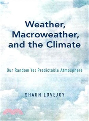 Weather, Macroweather, and Climate ― Our Random Yet Predictable Atmosphere