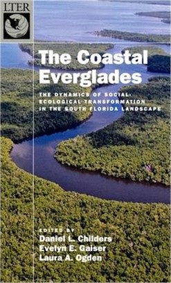 The Coastal Everglades ― The Dynamics of Social-ecological Transformation in the South Florida Landscape