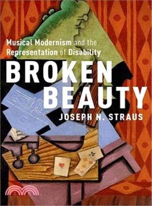 Broken Beauty ― Musical Modernism and the Representation of Disability