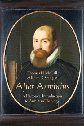 After Arminius：A Historical Introduction to Arminian Theology