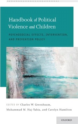 Handbook of Political Violence and Children：Psychosocial Effects, Intervention, and Prevention Policy
