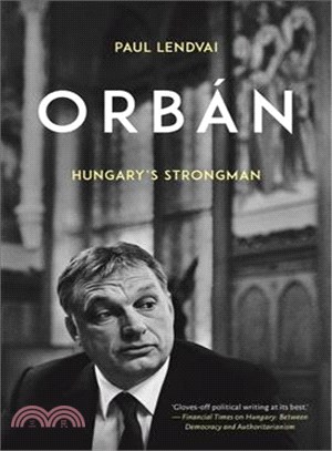 Orb嫕 ― Hungary's Strongman