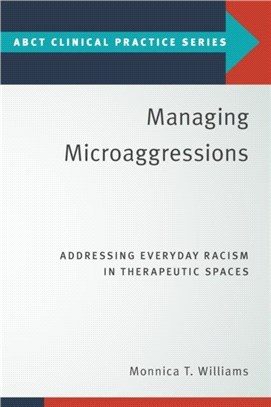 Managing Microaggressions：Addressing Everyday Racism in Therapeutic Spaces