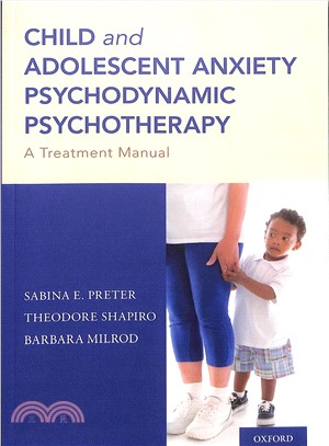 Child and Adolescent Anxiety Psychodynamic Psychotherapy ― A Treatment Manual