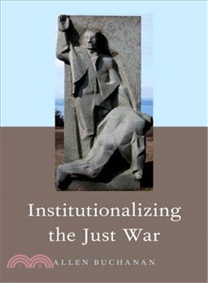 Institutionalizing the Just War