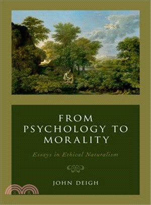 From Psychology to Morality ― Essays in Ethical Naturalism