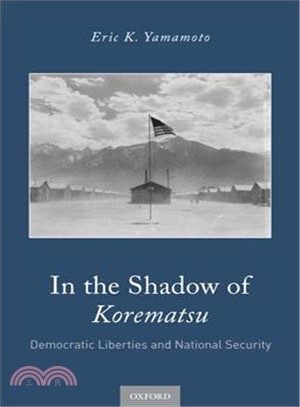 In the Shadow of Korematsu ― Democratic Liberties and National Security