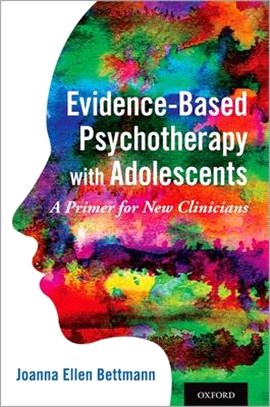 Evidence-based Psychotherapy With Adolescents ― A Primer for New Clinicians