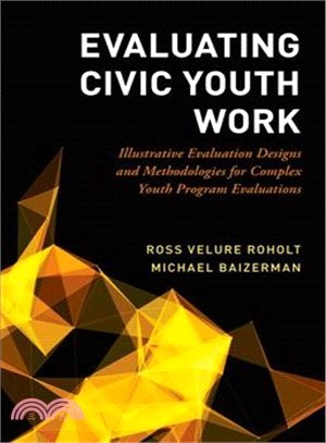 Evaluating Civic Youth Work ― Illustrative Evaluation Designs and Methodologies for Complex Youth Program Evaluations