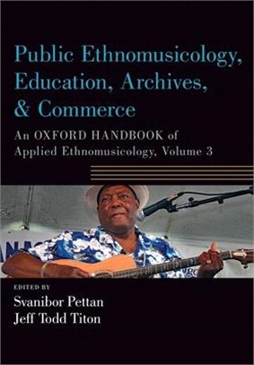 Public Ethnomusicology, Education, Archives, and Commerce ― An Oxford Handbook of Applied Ethnomusicology