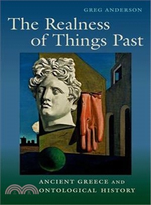 The Realness of Things Past ― Ancient Greece and Ontological History