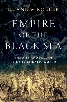 Empire of the Black Sea ― The Rise and Fall of the Mithridatic World