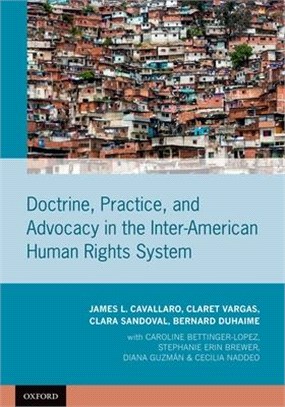 Doctrine, Practice, and Advocacy in the Inter-american Human Rights System