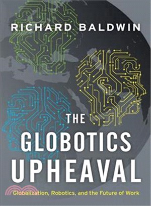The globotics upheaval :globalization, robotics, and the future of work /