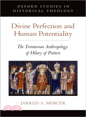 Divine Perfection and Human Potentiality ― The Trinitarian Anthropology of Hilary of Poitiers