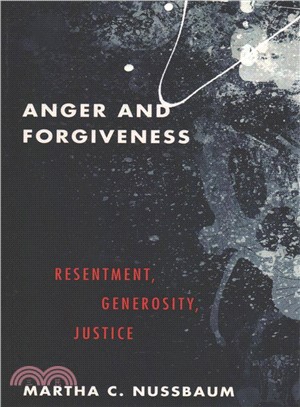 Anger and Forgiveness ― Resentment, Generosity, Justice