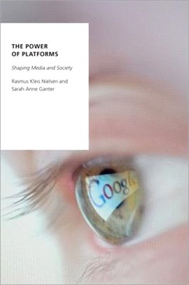 The Power of Platforms: Shaping Media and Society